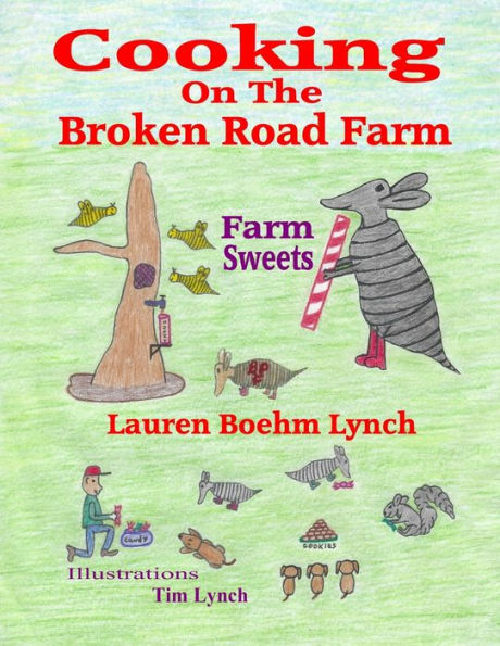 Cooking on the Broken Road Farm: Farm Sweets