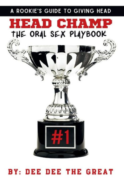 Head Champ: The Oral Sex Playbook