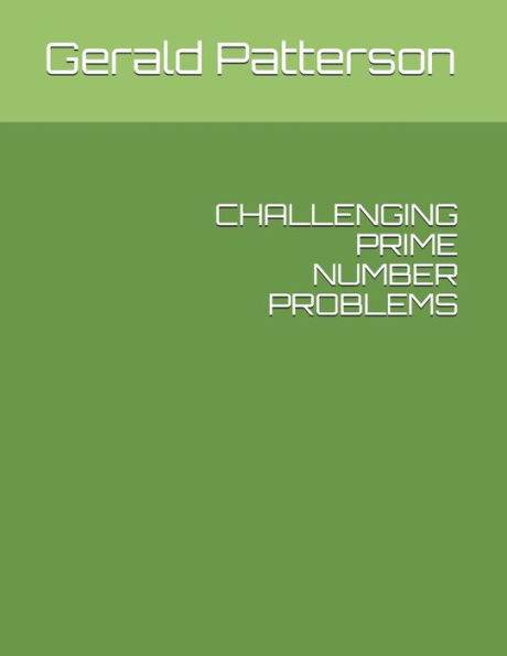 CHALLENGING PRIME NUMBER PROBLEMS