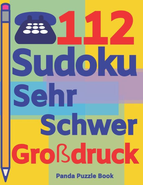 112 Sudoku Sehr Schwer Großdruck: Sudoku Für Senioren - Denkspiele Senioren - Rätselbuch Senioren