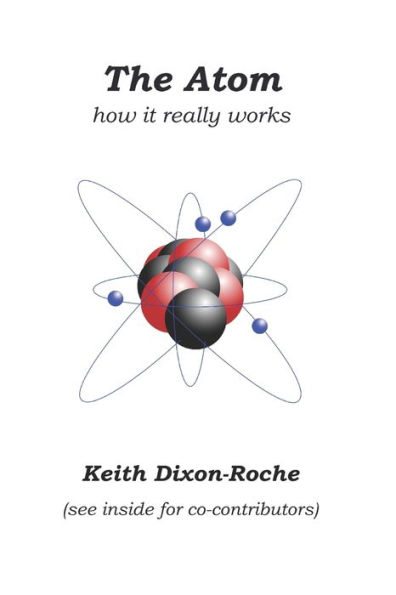 The Atom: How it really works