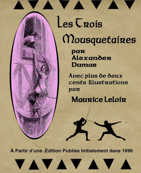 Les Trois Mousequetaires par Alexander Dumas: Avec plus de deux cent illustrations par Maurice Leloir