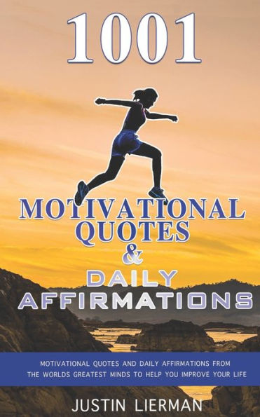 1001 Motivational Quotes & Daily Affirmations: Motivational Quotes and ...