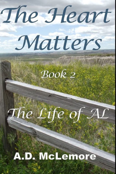 The Heart Matters - Book 2: The Life of AL