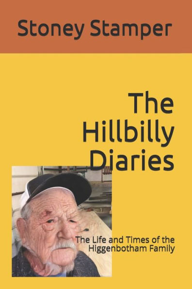 The Hillbilly Diaries: The Life and Times of the Higgenbotham Family