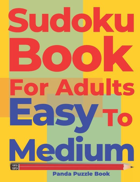 Sudoku Books For Adults Easy To Medium: Logic Games Adults - Brain Games For Adults