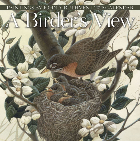 2026 A Birder's View: Paintings by John A. Ruthven Wall Calendar