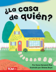 Title: ¿La casa de quién?, Author: Dona Herweck Rice