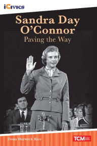 Title: Sandra Day O'Connor: Paving the Way, Author: Dona Herweck Rice