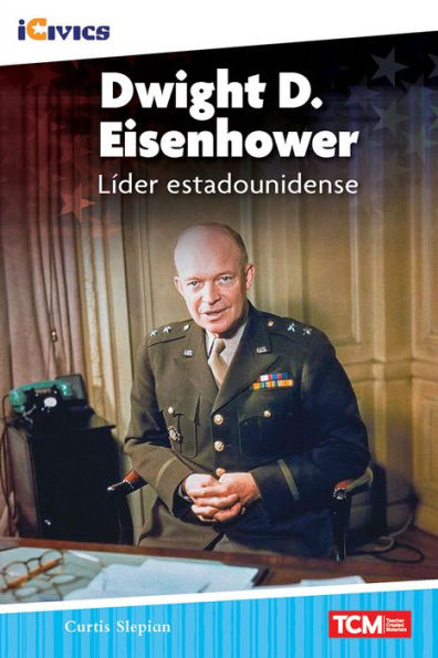 Dwight D. Eisenhower: lider estadounidense
