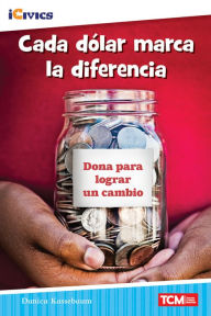 Title: Cada dólar marca la diferencia, Author: Danica Kassebaum