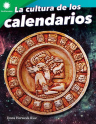 Title: La cultura de los calendarios, Author: Dona Herweck Rice