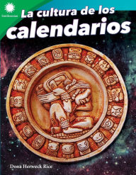 Title: La cultura de los calendarios, Author: Dona Herweck Rice
