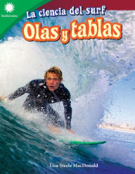 Title: La ciencia del surf: olas y tablas, Author: Lisa Steele MacDonald