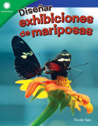 Title: Diseñar exhibiciones de mariposas, Author: Nicole Sipe