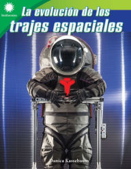 Title: La evolución de los trajes espaciales, Author: Danica Kassebaum