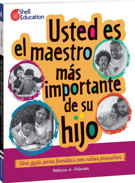 Usted es el maestro más importante para su hijo: una guía para familias con niños pequeños