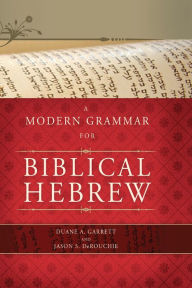 Title: A Modern Grammar for Biblical Hebrew, Author: Duane A. Garrett