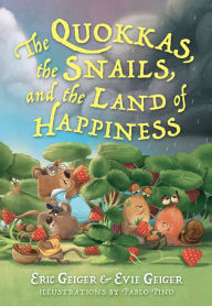 Title: The Quokkas, the Snails, and the Land of Happiness, Author: Eric Geiger