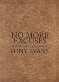 Ebook mobi download rapidshare No More Excuses: A 90-Day Devotional for Men by Tony Evans