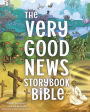 The Very Good News Storybook Bible: A 3 Circles Bible Storybook