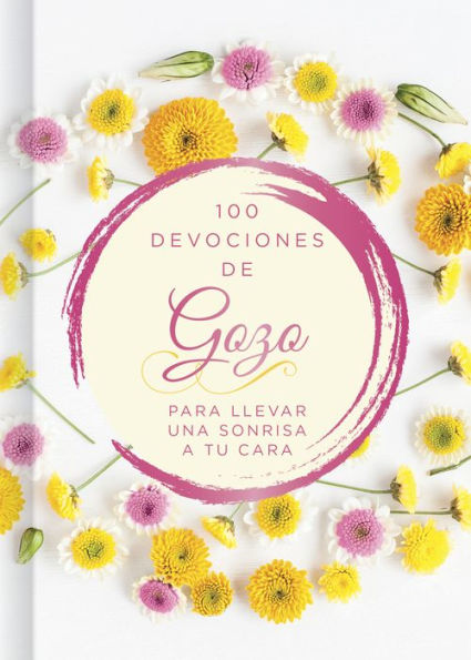 100 días de gozo: Para llevar una sonrisa a tu cara