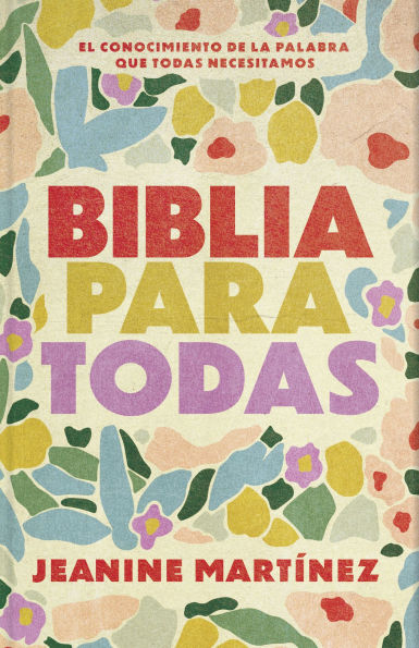 Biblia para todas: El conocimiento de la Palabra que todas necesitamos
