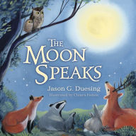 Title: The Moon Speaks, Author: Jason G. Duesing