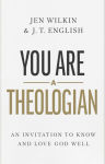 Alternative view 1 of You Are a Theologian: An Invitation to Know and Love God Well