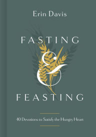 RSC e-Books collections Fasting & Feasting: 40 Devotions to Satisfy the Hungry Heart by Erin Davis, Erin Davis 9781087747149 English version PDB CHM
