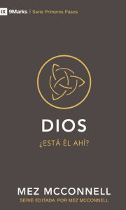 Title: Dios: ¿Está él ahí?, Author: Mez McConnell