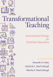 Alternative view 1 of Transformational Teaching: Instructional Design for Christian Educators