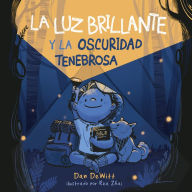 Title: La luz brillante y la oscuridad tenebrosa, Author: Dan DeWitt