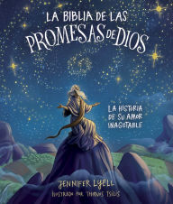 Title: La Biblia de las promesas de Dios: La historia de Su amor inagotable, Author: Jennifer Lyell