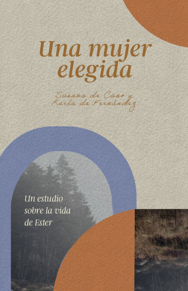 Una mujer elegida: Un estudio sobre la vida de Ester