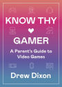 Know Thy Gamer: A Parent's Guide to Video Games