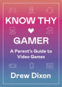 Know Thy Gamer: A Parent's Guide to Video Games