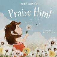 Download free ebooks ipod Praise Him! English version 9781087756714 CHM by Lauren Chandler, Michelle Carlos, Lauren Chandler, Michelle Carlos