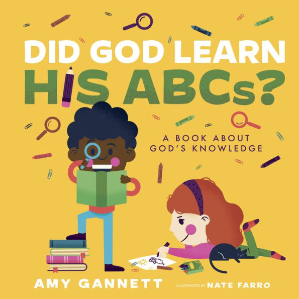 Did God Learn His ABCs?: A Book About God's Knowledge