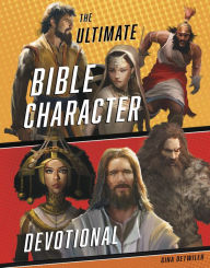 Title: The Ultimate Bible Character Devotional, Author: Gina Detwiler