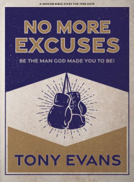Free english ebook download pdf No More Excuses - Teen Guys' Bible Study Book: Be the Man God Made You to Be