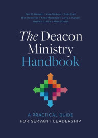 Title: The Deacon Ministry Handbook: A Practical Guide for Servant Leadership, Author: Alan Witham