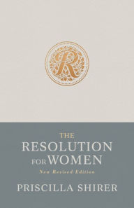 Title: The Resolution for Women, New Revised Edition, Author: Priscilla Shirer