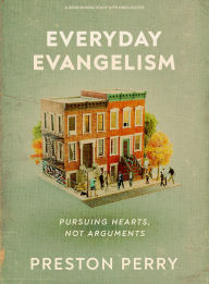 Google books downloaden epub Everyday Evangelism - Bible Study Book with Video Access: Pursuing Hearts, Not Arguments by Preston Perry