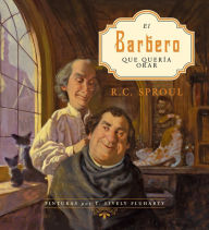 Title: El barbero que quería orar, Author: R. C. Sproul