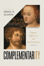 Complementarity: Dignity, Difference, and Interdependence