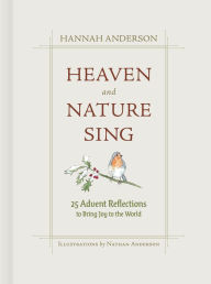 Free google books download Heaven and Nature Sing: 25 Advent Reflections to Bring Joy to the World
