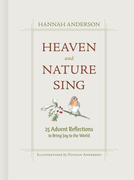 Heaven and Nature Sing: 25 Advent Reflections to Bring Joy the World