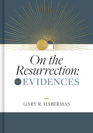 Ebook epub ita free download On the Resurrection, Volume 1: Evidences 9781087778600 by Gary Habermas