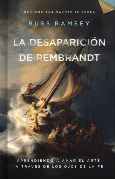 la desaparición de Rembrandt: Aprendiendo a amar el arte través los ojos fe